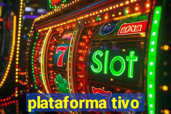 plataforma tivo